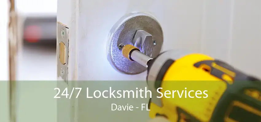 24/7 Locksmith Services Davie - FL