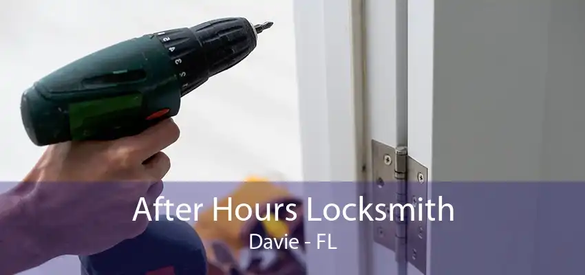 After Hours Locksmith Davie - FL