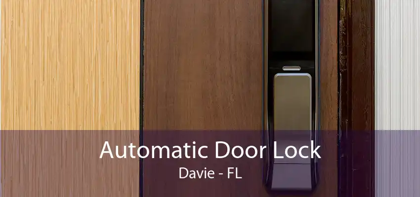 Automatic Door Lock Davie - FL