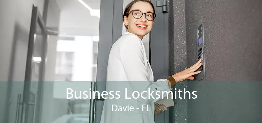 Business Locksmiths Davie - FL