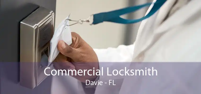 Commercial Locksmith Davie - FL