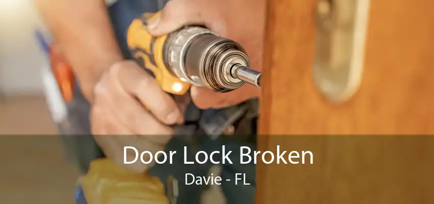 Door Lock Broken Davie - FL