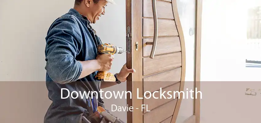 Downtown Locksmith Davie - FL