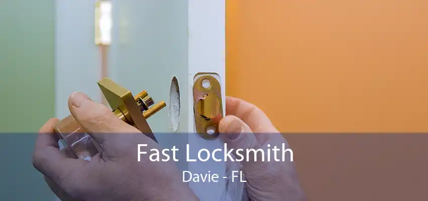 Fast Locksmith Davie - FL