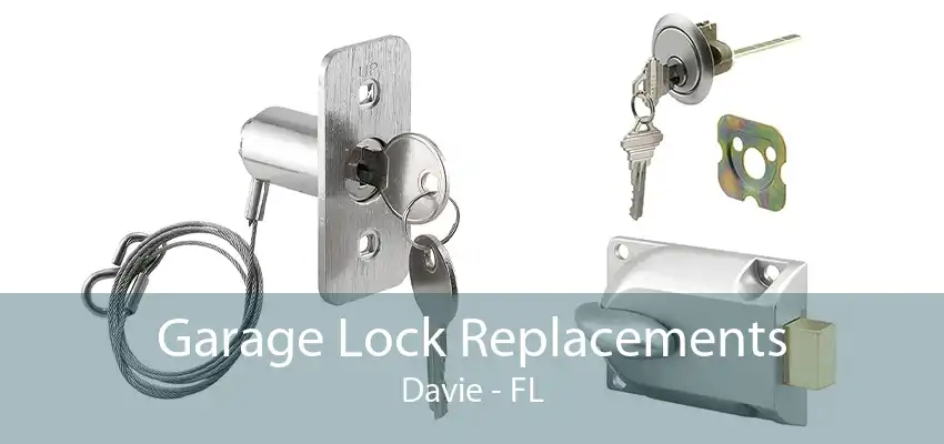 Garage Lock Replacements Davie - FL