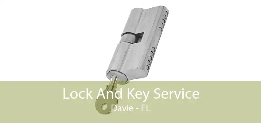 Lock And Key Service Davie - FL