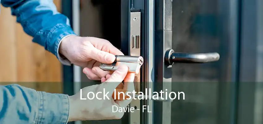 Lock Installation Davie - FL