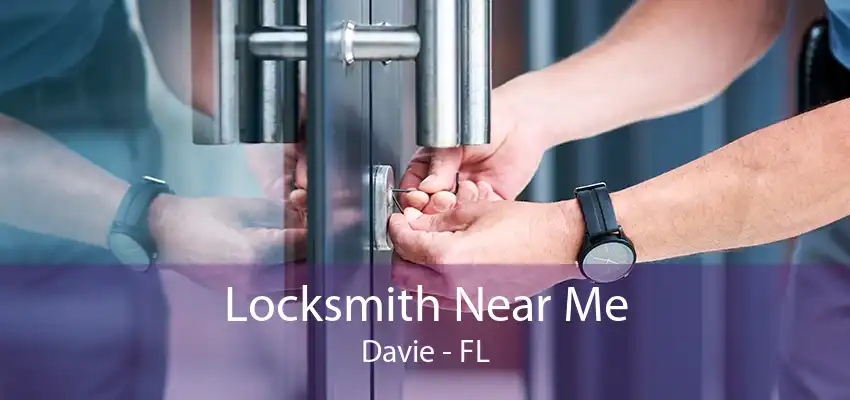 Locksmith Near Me Davie - FL