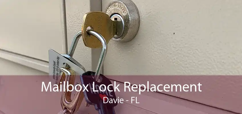 Mailbox Lock Replacement Davie - FL