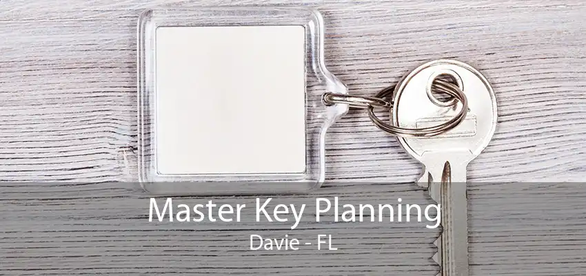 Master Key Planning Davie - FL