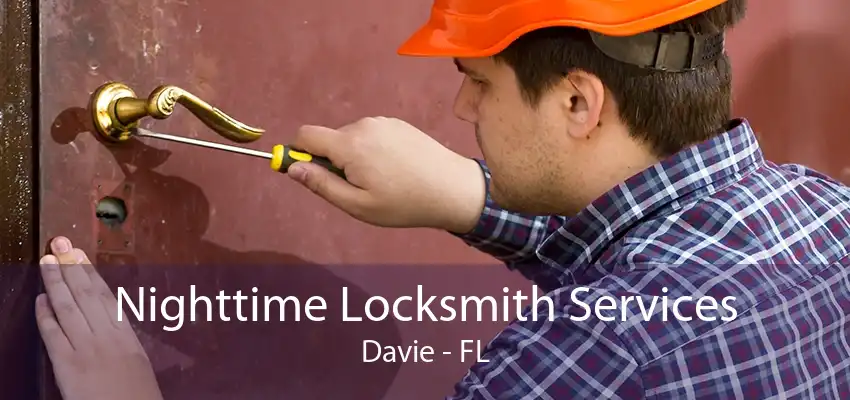 Nighttime Locksmith Services Davie - FL