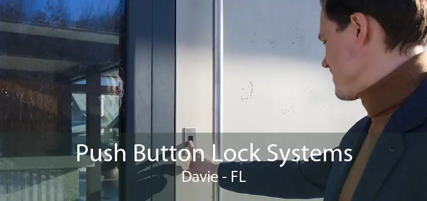 Push Button Lock Systems Davie - FL