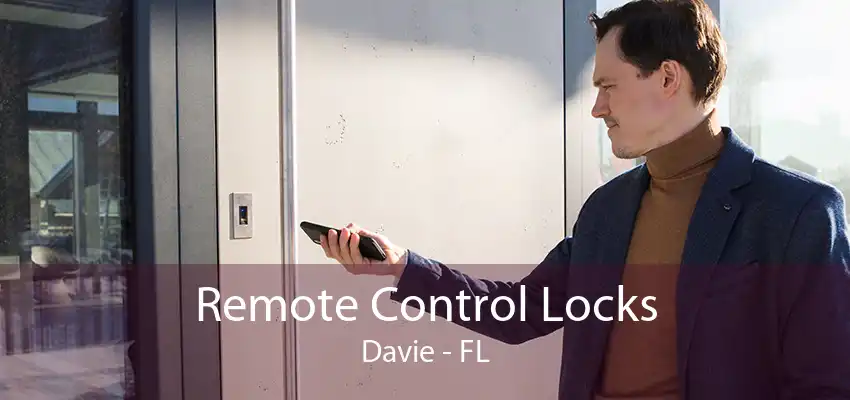 Remote Control Locks Davie - FL