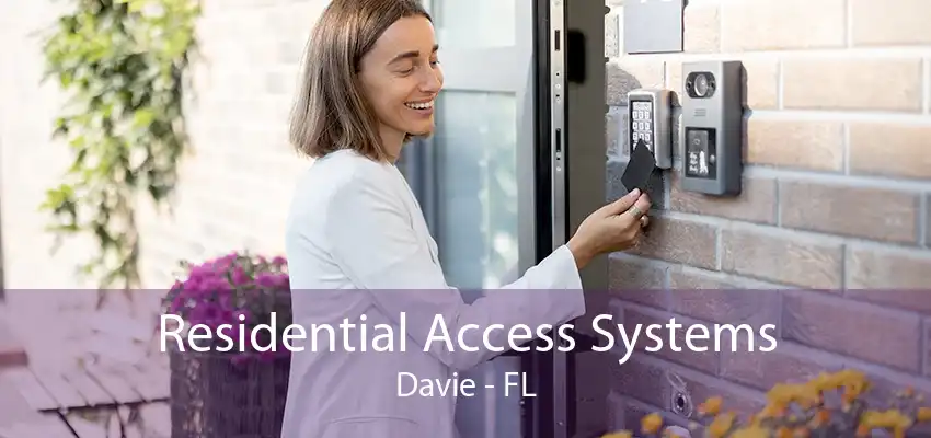 Residential Access Systems Davie - FL