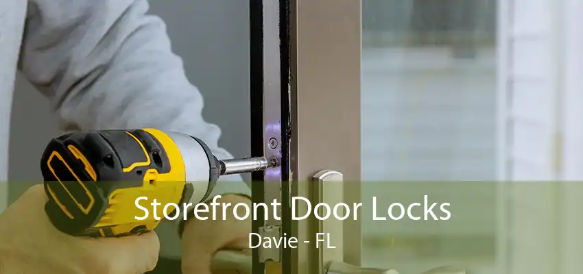 Storefront Door Locks Davie - FL