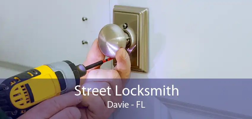 Street Locksmith Davie - FL